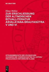 bokomslag Zur Erschließung Der Altindischen Ritualliteratur &#256;&#347;val&#257;yana-&#346;rautas&#363;tra V Und VI