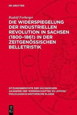 bokomslag Die Widerspiegelung Der Industriellen Revolution in Sachsen (1800-1861) in Der Zeitgenössischen Belletristik