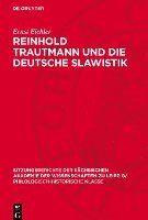 bokomslag Reinhold Trautmann Und Die Deutsche Slawistik: Mit Einem Beitrag Von Gerald Wiemers