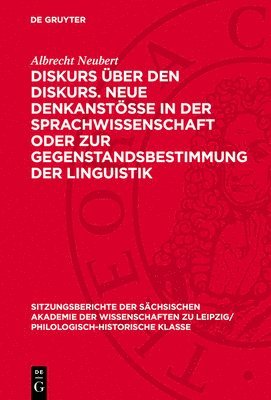 Diskurs Über Den Diskurs. Neue Denkanstösse in Der Sprachwissenschaft Oder Zur Gegenstandsbestimmung Der Linguistik 1