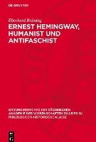 Ernest Hemingway, Humanist Und Antifaschist 1