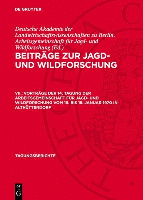 Vorträge Der 14. Tagung Der Arbeitsgemeinschaft Für Jagd- Und Wildforschung Vom 16. Bis 18. Januar 1970 in Althüttendorf 1