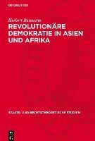 bokomslag Revolutionäre Demokratie in Asien Und Afrika: Ein Beitrag Zur Theorie Des Revolutionär-Demokratischen Staates