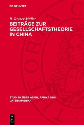 Beiträge Zur Gesellschaftstheorie in China: Die Herausbildung Des Klassenbegriffs Im 20. Jahrhundert 1