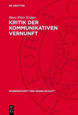 Hans-Peter Krüger - Kritik Der Kommunikativen Vernunft, Inbunden