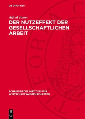 Alfred Tomm - Der Nutzeffekt Der Gesellschaftlichen Arbeit, Inbunden