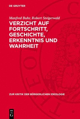 bokomslag Verzicht Auf Fortschritt, Geschichte, Erkenntnis Und Wahrheit: Zu Den Grundtendenzen Der Gegenwärtigen Bürgerlichen Philosophie