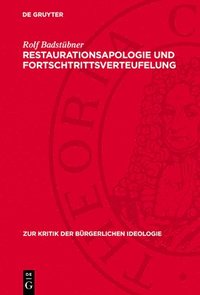 bokomslag Restaurationsapologie Und Fortschtrittsverteufelung: Das Entspannungsfeindliche Bürgerliche Nachkriegsgeschichtsbild in Der Brd