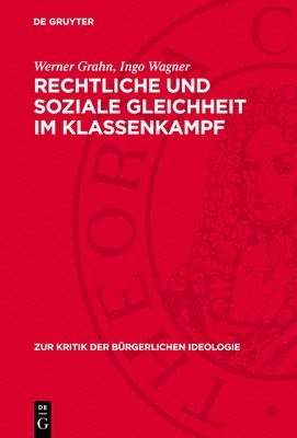 Werner Grahn, Ingo Wagner - Rechtliche Und Soziale Gleichheit Im Klassenkampf, Inbunden
