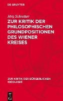 bokomslag Zur Kritik Der Philosophischen Grundpositionen Des Wiener Kreises