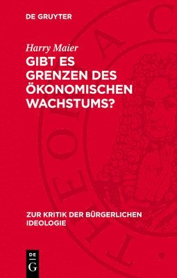 Harry Maier - Gibt Es Grenzen Des Ökonomischen Wachstums?, Inbunden