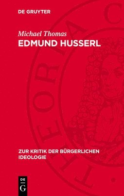 bokomslag Edmund Husserl: Zur Genesis Einer Spätbürgerlichen Philosophie