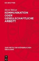 bokomslag Kommunikation Oder Gesellschaftliche Arbeit?: Zur Theorie Des Kommunikativen Handelns Von Jürgen Habermas