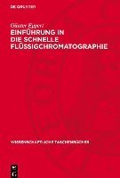 bokomslag Einführung in Die Schnelle Flüssigchromatographie: (Hochdruckflüssigchromatographie)
