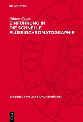 bokomslag Einführung in Die Schnelle Flüssigchromatographie: (Hochdruckflüssigchromatographie)