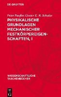 bokomslag Physikalische Grundlagen Mechanischer Festkörpereigenschaften, I