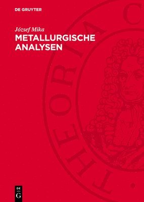 bokomslag Metallurgische Analysen: Chemische Untersuchung Von Technisch Wichtigen Metallen Und Erzen