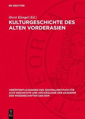 Horst Klengel - Kulturgeschichte Des Alten Vorderasien, Inbunden