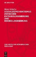 bokomslag Sozialdemokratismus Zwischen Entideologisierung Und Reideologisierung