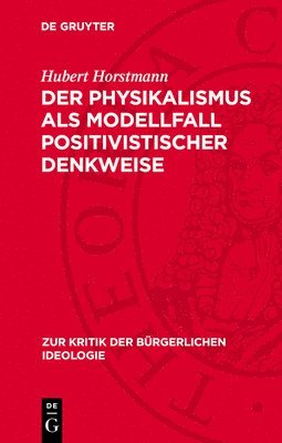 bokomslag Der Physikalismus ALS Modellfall Positivistischer Denkweise