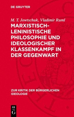 bokomslag Marxistisch-Leninistische Philosophie Und Ideologischer Klassenkampf in Der Gegenwart: Wissenschaft Und Ideologie