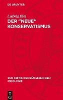 bokomslag Der 'Neue' Konservatismus: Zur Ideologie Und Politik Einer Reaktionären Strömung in Der Brd