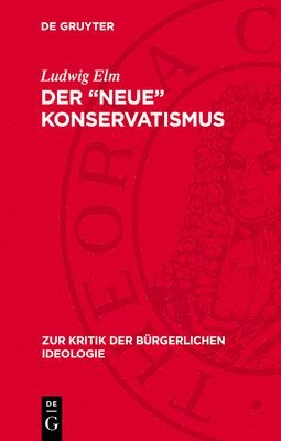 bokomslag Der "Neue" Konservatismus: Zur Ideologie Und Politik Einer Reaktionären Strömung in Der Brd