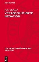 bokomslag Verabsolutierte Negation: Zu Adornos Theorie Von Den Triebkräften Der Gesellschaftlichen Entwicklung