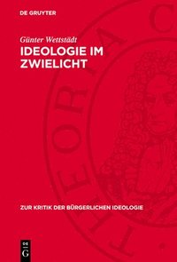 bokomslag Ideologie Im Zwielicht: Zum Einfluß Bürgerlicher Technikphilosophie Auf Die Imperialistische Bildungsideologie