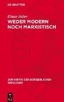 bokomslag Weder Modern Noch Marxistisch: Zur Marx-Interpretation Des Heutigen Revisionismus