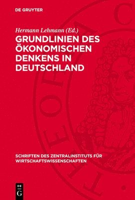 bokomslag Grundlinien Des Ökonomischen Denkens in Deutschland: Von Den Anfängen Bis Zur Mitte Des 19. Jahrhunderts