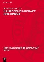 bokomslag Kampfgemeinschaft Sed-Kpdsu: Grundlagen, Tradition, Wirkungen; Referate Und Diskussionsbeiträge