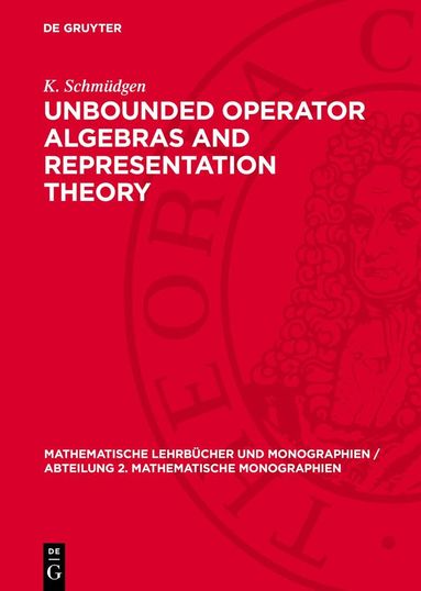 K. Schmüdgen - Unbounded Operator Algebras and Representation Theory, Inbunden