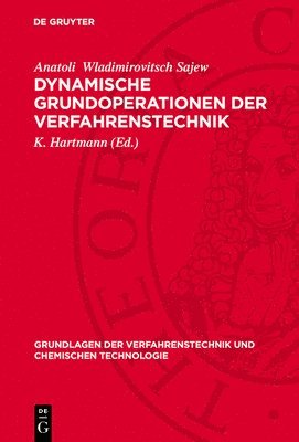 Johannes Kardos, Anatoli Michailowitsch Zirlin, Klaus Lorenz, Anatoli Wladimirovitsch Sajew, K Hartmann - Dynamische Grundoperationen Der Verfahrenstechnik, Inbunden
