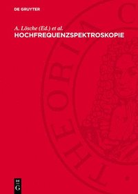 bokomslag Hochfrequenzspektroskopie: Tagung Der Physikalischen Gesellschaft in Der Deutschen Demokratischen Republik Vom 31. März - 2. April 1960 in Leipzi