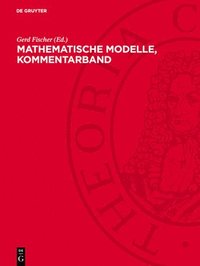 bokomslag Mathematische Modelle, Kommentarband: Aus Den Sammlungen Von Universitäten Und Museen