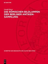 bokomslag Die Römischen Bildlampen Der Berliner Antiken-Sammlung