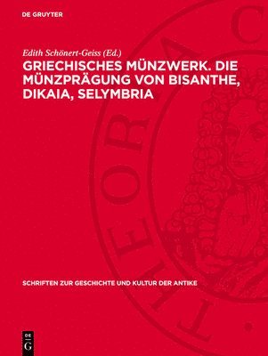 Edith Schönert-Geiss - Griechisches Münzwerk. Die Münzprägung Von Bisanthe, Dikaia, Selymbria, Inbunden