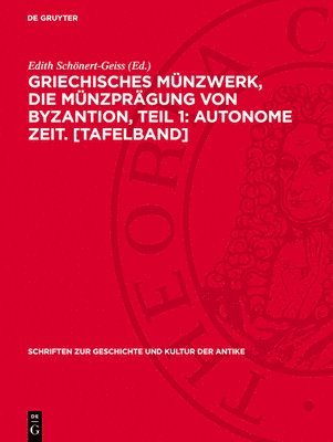 Edith Schönert-Geiss - Griechisches Münzwerk, Die Münzprägung Von Byzantion, Teil 1: Autonome Zeit. [Tafelband], Inbunden