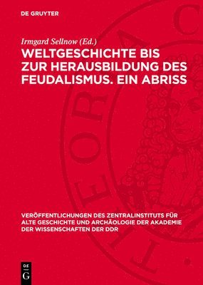 bokomslag Weltgeschichte Bis Zur Herausbildung Des Feudalismus. Ein Abriss