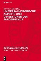 bokomslag Universalhistorische Aspekte Und Dimensionen Des Jakobinismus: Dem Wirken Heinrich Scheels Gewidmet