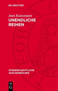 bokomslag Unendliche Reihen: Mathematische Hilfsmittel Der Physik Und Chemie