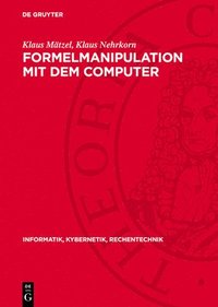 bokomslag Formelmanipulation Mit Dem Computer: Systeme Und Algorithmen