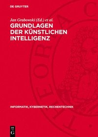 bokomslag Grundlagen Der Künstlichen Intelligenz: Eine Einführung in Einzelbeiträgen