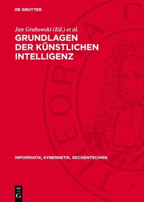 Grundlagen Der Künstlichen Intelligenz: Eine Einführung in Einzelbeiträgen 1