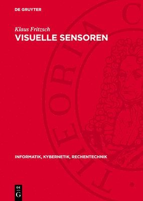 Visuelle Sensoren: Algorithmen, Systeme, Anwendungen 1