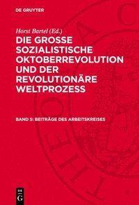 bokomslag Beiträge Des Arbeitskreises: Die Verwirklichung Der Lehren Der Großen Sozialistischen Oktoberrevolution Und Des Sozialistischen Aufbaus in Der Udssr B