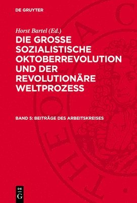 bokomslag Beiträge Des Arbeitskreises: Die Verwirklichung Der Lehren Der Großen Sozialistischen Oktoberrevolution Und Des Sozialistischen Aufbaus in Der Udss