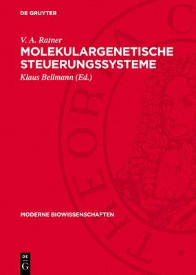 V A Ratner, Klaus Bellmann - Molekulargenetische Steuerungssysteme, Inbunden