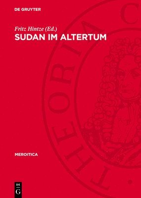 Fritz Hintze - Sudan Im Altertum: 1. Internationale Tagung Für Meroitistische Forschungen in Berlin 1971, Inbunden